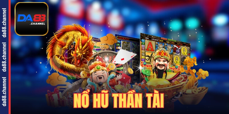 Nổ hũ thần tài