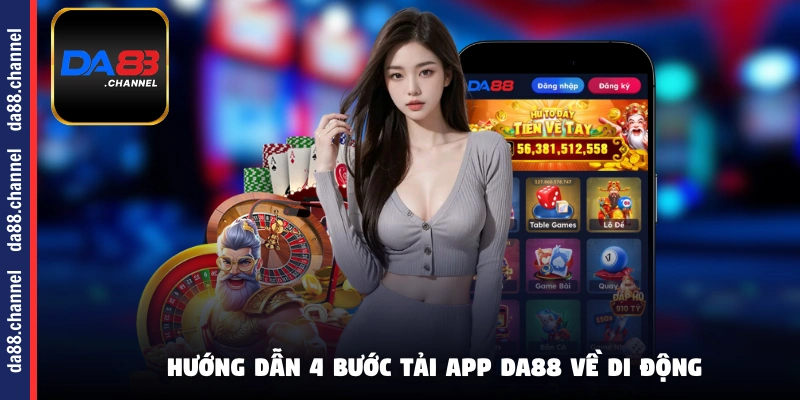 Hướng dẫn 4 bước tải app DA88 về di động