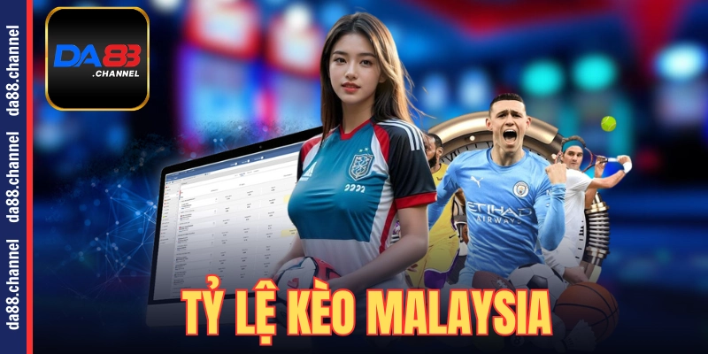 Tỷ lệ kèo malay