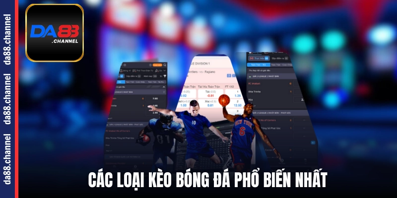 Giới thiệu các loại kèo bóng đá phổ biến nhất